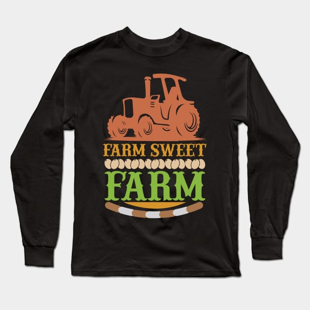 Farm Sweet Farm T Shirt For Women Men Long Sleeve T-Shirt by QueenTees